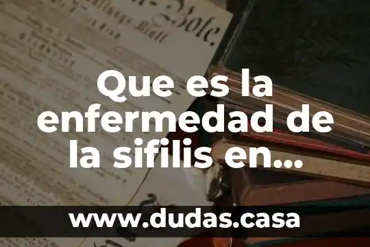 Que es la enfermedad de la sifilis en homosexual