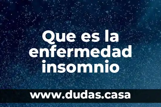 Que es la enfermedad insomnio
