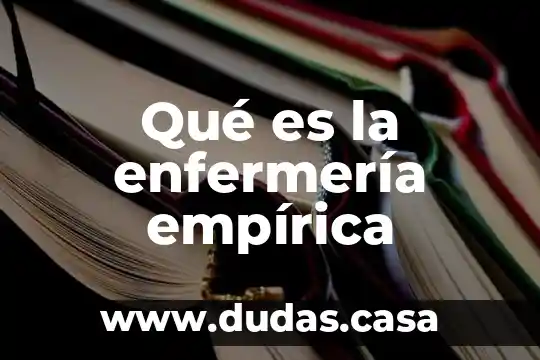 Qué es la enfermería empírica