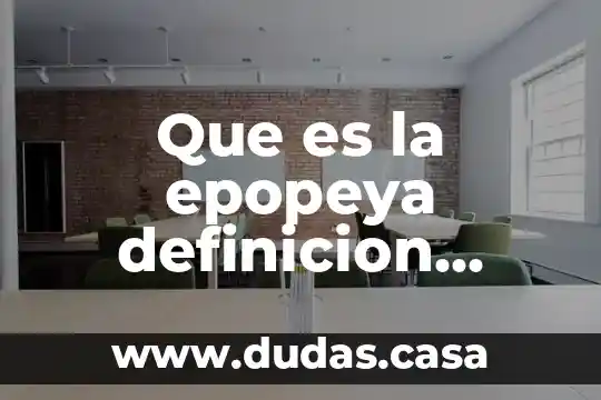 Que es la epopeya definicion etimologica y reral