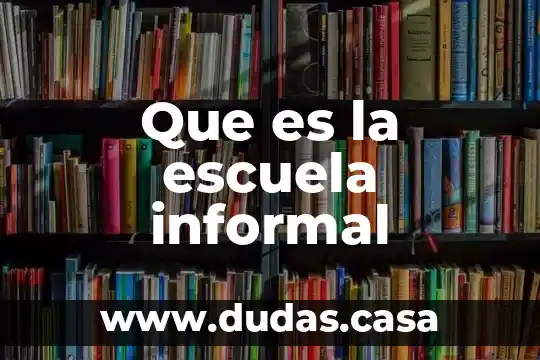 Que es la escuela informal
