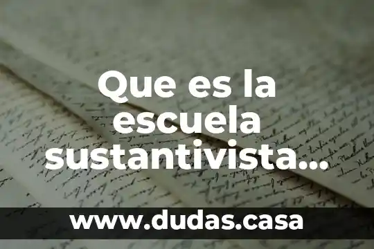 Que es la escuela sustantivista en la antropologia economica