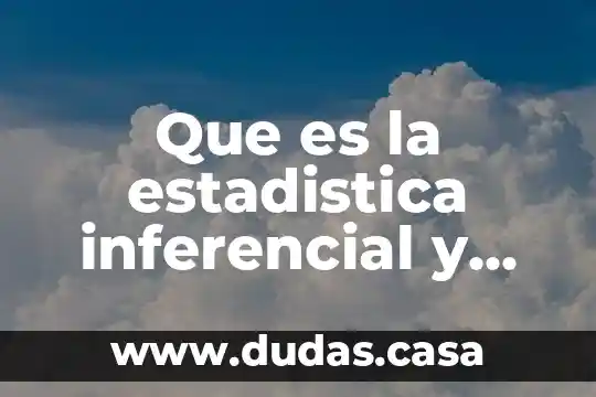 Que es un servidor web de aplicaciones 8 Que es la estadistica inferencial y sus aplicaciones