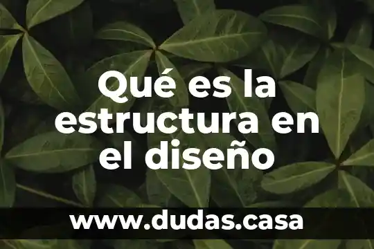 Qué es la estructura en el diseño