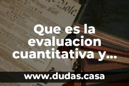 Que es la evaluacion cuantitativa y cualitativa caracteristicas