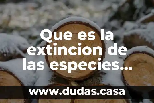 Que es la extincion de las especies yahoo