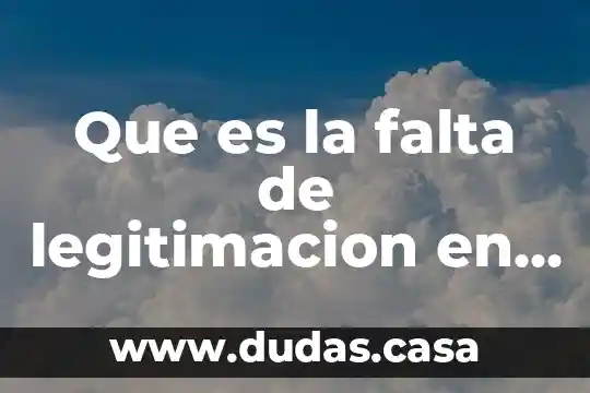 Que es la falta de legitimacion en la causa