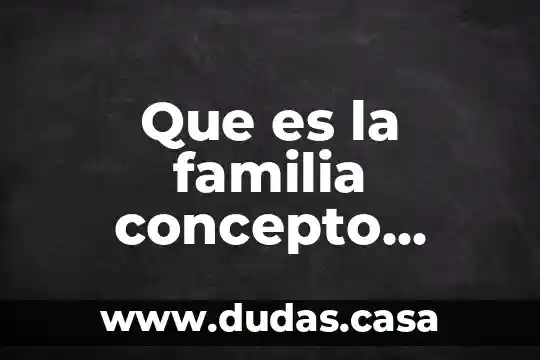 Que es la familia concepto juridico