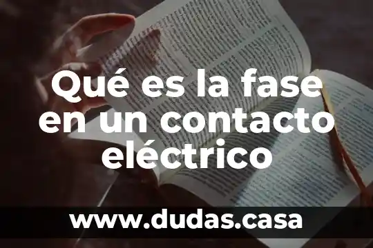 Qué es la fase en un contacto eléctrico