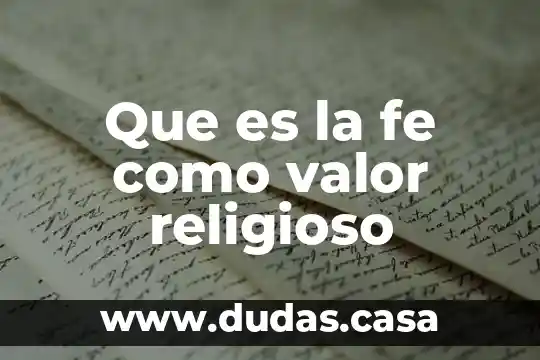 Que es la fe como valor religioso
