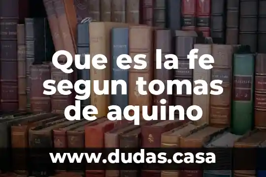 Que es la fe segun tomas de aquino