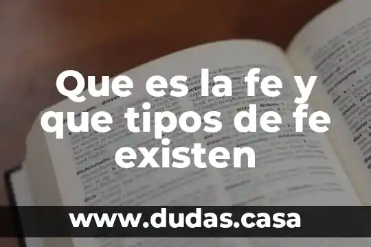 Que es la fe y que tipos de fe existen