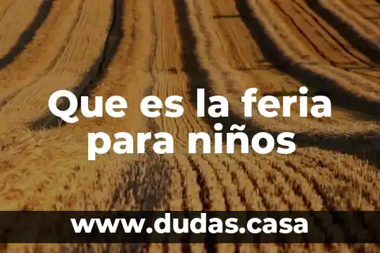 Que es la feria para niños