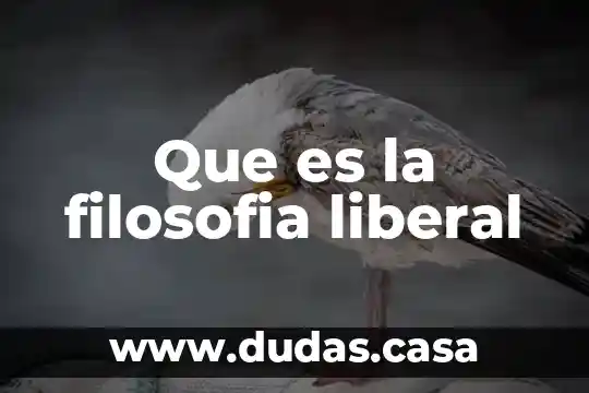Que es la filosofia liberal