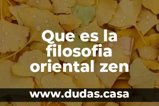 Que es la filosofia oriental zen