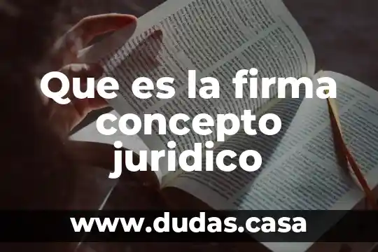 Que es la firma concepto juridico