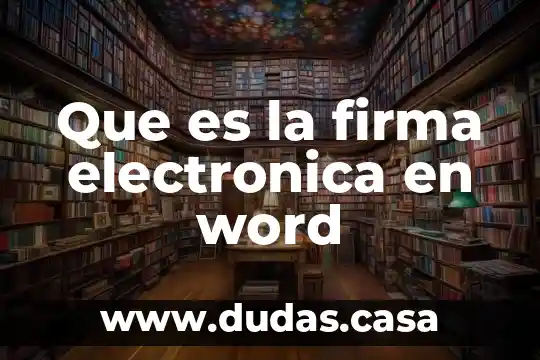 Que es la firma electronica en word