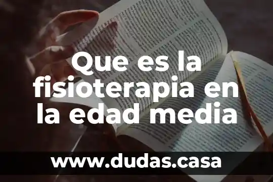 Que es la fisioterapia en la edad media