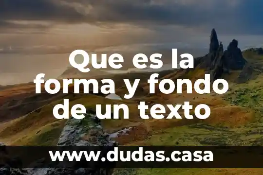 Que es la forma y fondo de un texto