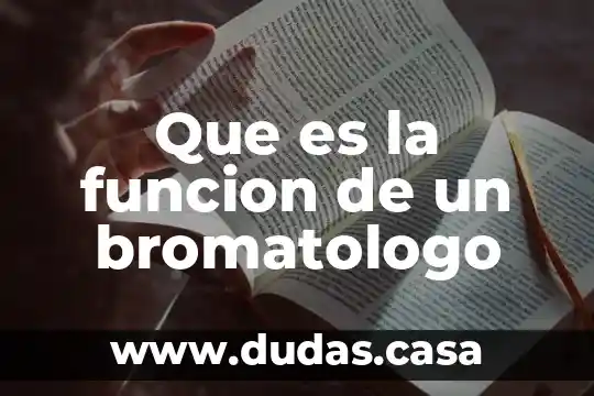 Que es la funcion de un bromatologo