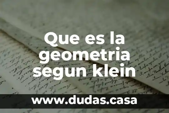 Que es la geometria segun klein