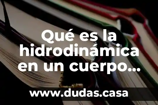 Qué es la hidrodinámica en un cuerpo de agua