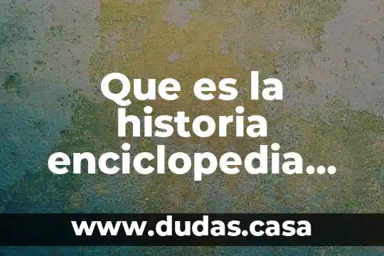 Que es la historia enciclopedia libre