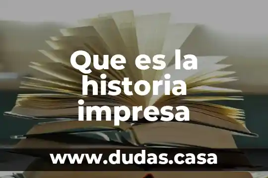 Que es la historia impresa