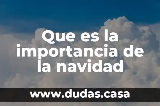 Que es la importancia de la navidad