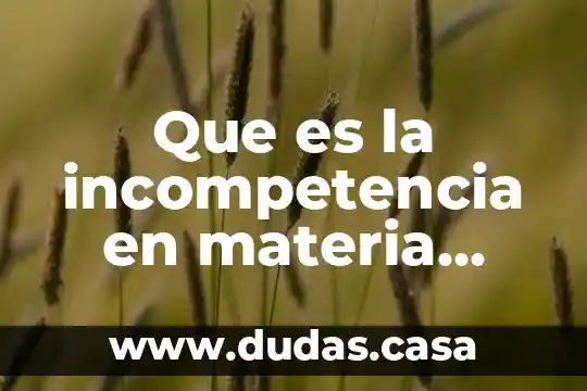 Que es la incompetencia en materia mercantil
