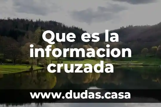 Que es la informacion cruzada