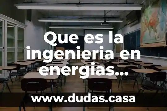 Que es la ingenieria en energias renovables