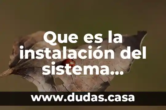 Que es la instalación del sistema operativo