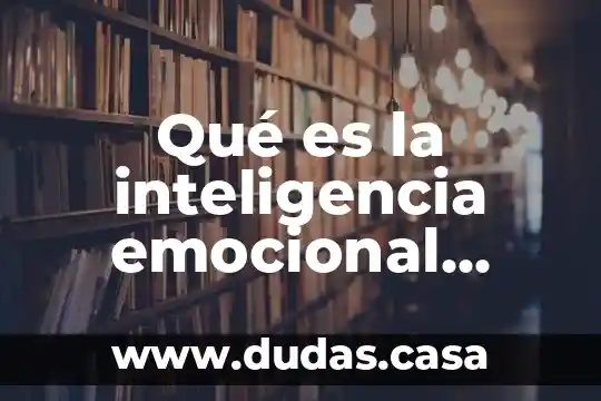 Qué es la inteligencia emocional según daniel colema