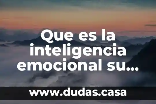 Que es la inteligencia emocional su autor y ejemplos