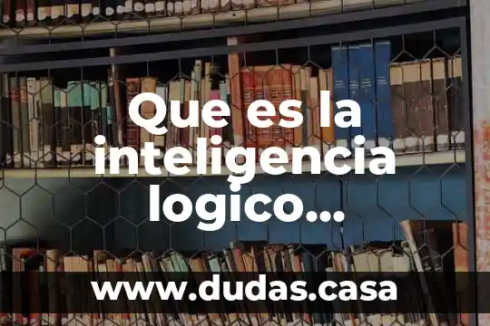 Que es la inteligencia logico matematico