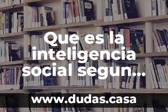 Que es la inteligencia social segun gardner
