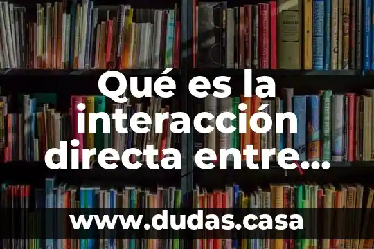 Qué es la interacción directa entre los ecosistemas