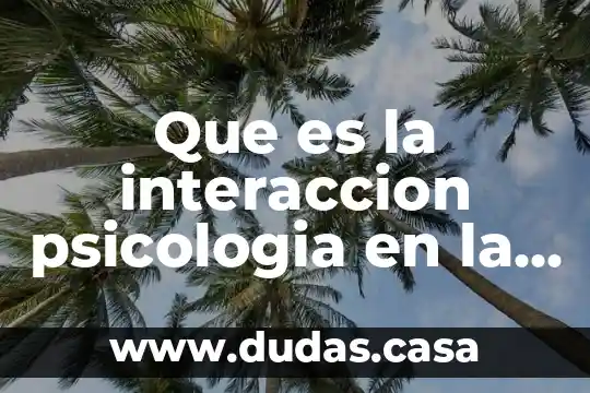 Que es la interaccion psicologia en la depresión
