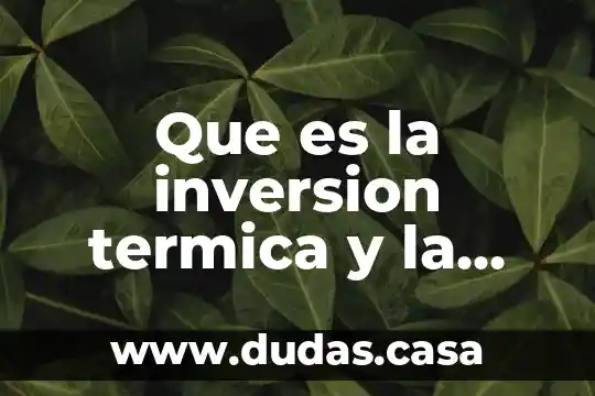 Que es la inversion termica y la lluvia acida