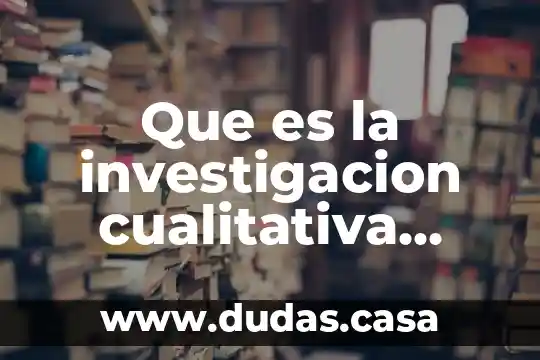 Que es la investigacion cualitativa segun anguera