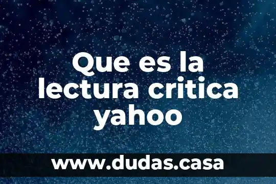 Que es la lectura critica yahoo