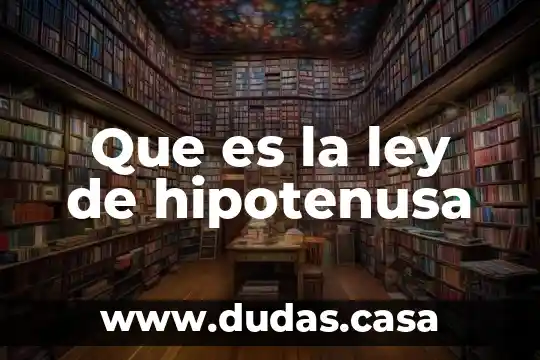 Que es la ley de hipotenusa