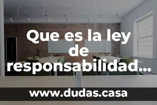 Que es la ley de responsabilidad de los funcionarios publicos