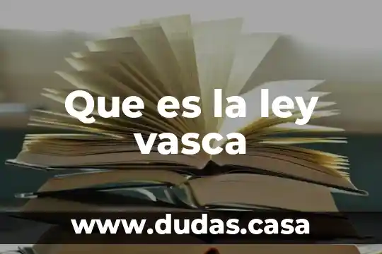 Que es la ley vasca