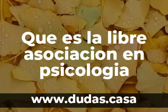 Que es la libre asociacion en psicologia