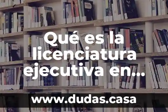 Qué es la licenciatura ejecutiva en educación