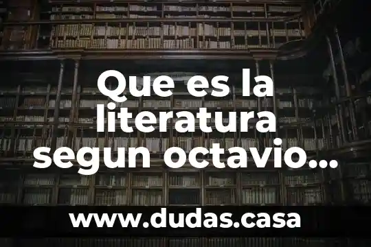 Que es la literatura segun octavio paz