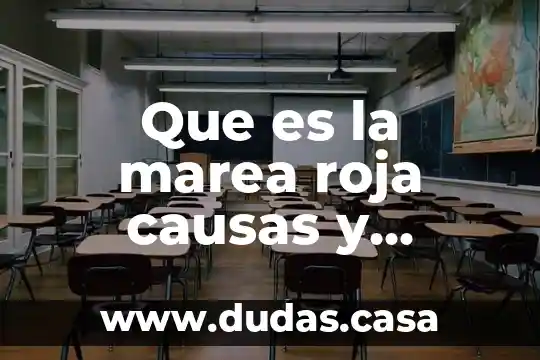 Que es la marea roja causas y consecuencias