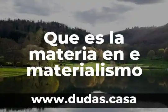 Que es la materia en e materialismo